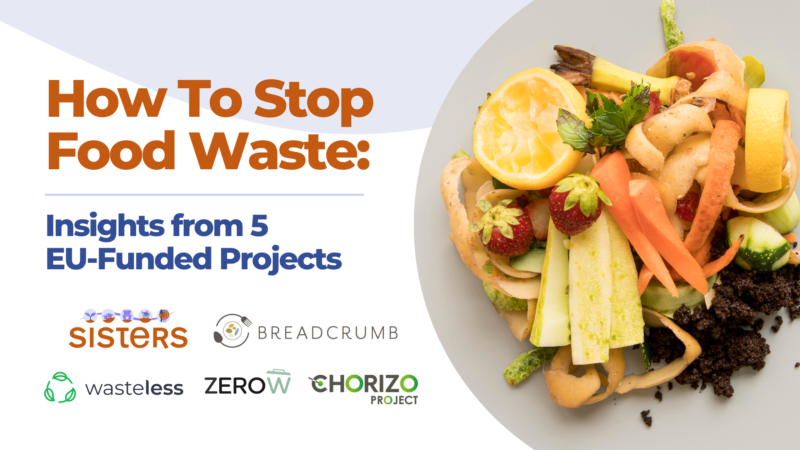 How to stop Food Waste: Insights from 5 EU-Funded Projects